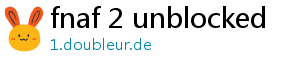 fnaf 2 unblocked