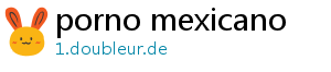 porno mexicano